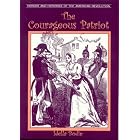 Click here to buy The Courageous Patriot (Heroes and Heroines of the American Revolution.) (Heroes and Heroines of the American... by Idella Bodie.