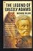 The Legend of Grizzly Adams: California's Greatest Mountainman