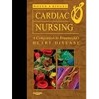 Cardiac Nursing: A Companion to Braunwald's Heart Disease by Debra K. Moser and Barbara Riegel