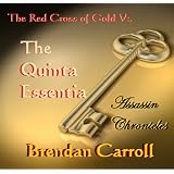 The Red Cross of Gold V:. the Quinta Essentia: The Assassin Chronicles