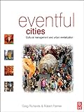 Eventful cities : cultural management and urban revitalisation