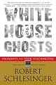 White House Ghosts: Presidents and Their Speechwriters