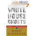 White House Ghosts: Presidents and Their Speechwriters
