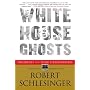 White House Ghosts: Presidents and Their Speechwriters