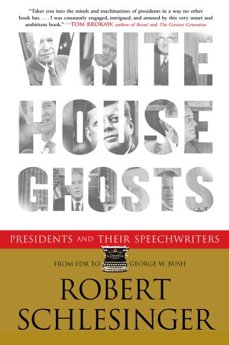 White House Ghosts: Presidents and Their Speechwriters