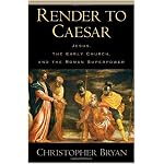 Render to Caesar: Jesus, the Early Church, and the Roman Superpower book cover