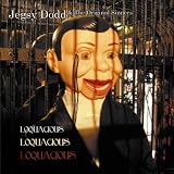 Loquacious, Loquacious, Loquacious