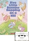 Five Little Bunnies Hopping on a Hill (Book and Audiocassette Tape) (Paperback)