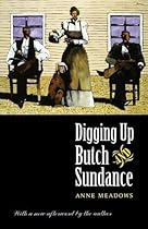 Digging up Butch and Sundance (Second Edition) Digging up Butch and Sundance (Second Edition)
