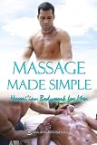 Massage Made Simple - Hawaiian Bodywork for Men