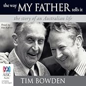 The Way My Father Tells It | [Tim Bowden]