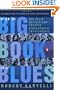 The Big Book of Blues: The Fully Revised and Updated Biographical Encyclopedia