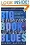 The Big Book of Blues: The Fully Revised and Updated Biographical Encyclopedia
