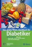 Produkt-Bild: Das gro&szlig;e Trias-Handbuch f&uuml;r Diabetiker: Typ 1 und Typ 2: Alles was Ihnen hilft f&uuml;r ein aktives Leben ohne Einschr&auml;nkungen