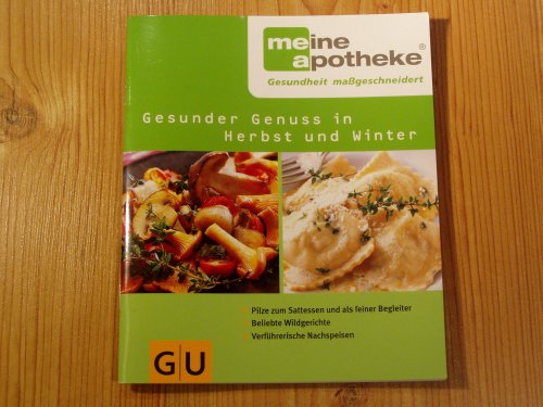 Produkt-Bild: Gesunder Genuss in Herbst und Winter Meine Apotheke Gesundheit ma&szlig;geschneidert