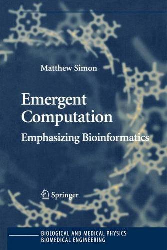 emergent computation emphasizing bioinformatics biological and medical physics biomedical engineering