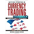 Getting Started in Currency Trading: Winning in Todays Forex Market