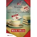 Martes con mi viejo profesor: Un testimonio sobre la vida, la amistad y el amor. (Maeva Bolsillo)
