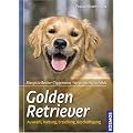 Golden Retriever: Auswahl, Haltung, Erziehung, Besch�ftigung