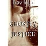 Ghostly Justiceby Bev Irwin