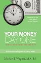 Your Money, Day One: How to Start Right and End Rich