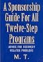 A Sponsorship Guide for All Twelve-Step Programs: Advice for Recovery-Related Problems