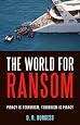The World for Ransom: Piracy Is Terrorism, Terrorism Is Piracy