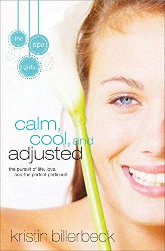 Calm, Cool, and Adjusted (Spa Girls Book 3)