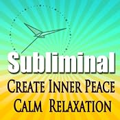 Create Inner Peace Subliminal: Calm-Relaxation-Deep Meditation-Sleep & Liberate The Spirit Binaural Beats-Calming Solfeggio Tones | [Subliminal Hypnosis]
