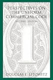 Perspectives on the Uniform Commercial Code, Second Edition