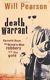 Death Warrant: Kenneth Noye, the Brinks-Mat Robbery And The Gold