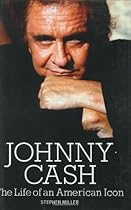 Johnny Cash: The Life of an American Icon Johnny Cash: The Life of an American Icon
