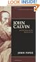 John Calvin and His Passion for the Majesty of God