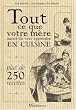 Tout ce que votre m�re aurait d� vous apprendre en cuisine