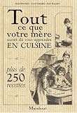 Tout ce que votre mère aurait dû vous apprendre en cuisine