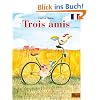 Trois amis: Die franz�sische Ausgabe von FREUNDE (MINIMAX)