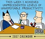 Dilbert 2007 Calendar: This Week I Achieved Unprecedented Levels of Unverifiable Productivity