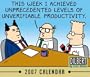 Dilbert 2007 Calendar: This Week I Achieved Unprecedented Levels of Unverifiable Productivity