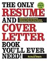 The Only Resume and Cover Letter Book You'll Ever Need: 600 Resumes for All Industries 600 Cover Letters for Every Situation 150 Positions from Entry Level to CEO