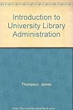 An introduction to university library administration