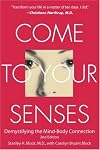 Come to Your Senses: Demystifying the Mind Body Connection