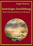 Produkt-Bild: Astrologie-Ausbildung, Band 3: Schwerpunktthemen im Horoskop