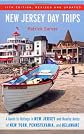 New Jersey Day Trips: A Guide to Outings in New Jersey and Nearby Areas (New Jersey Day Trips)