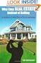 Why I Buy Real Estate Instead of Golfing: A memoir of what not to do in real estate