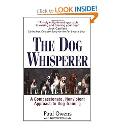 The Dog Whisperer: A Compassionate, Nonviolent Approach to Dog Training
