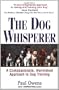 The Dog Whisperer: A Compassionate, Nonviolent Approach to Dog Training