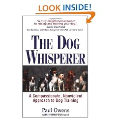 The Dog Whisperer: A Compassionate, Nonviolent Approach to Dog Training