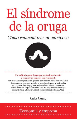 El síndrome de la oruga (Economía) (Spanish Edition)