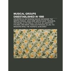 Musical Groups Disestablished in 1980: Led Zeppelin, Joy Division, Eagles, Skyhooks, the Merton Parkas, Gentle Giant, the Babys