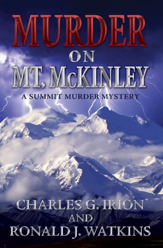 Murder on Mt. McKinley: A Summit Murder Mystery